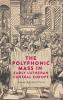 The Polyphonic Mass in Early Lutheran Central Europe