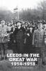 LEEDS IN THE GREAT WAR 1914-1918