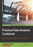 Practical Data Analysis Cookbook