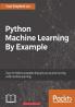 Python Machine Learning By Example