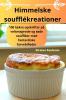 Himmelske Soufflékreationer (Danish Edition)