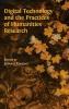 Digital Technology and the Practices of Humanities Research