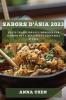 Sabors D'Àsia 2023: Plats Tradicionals I Moderns Per Gaudir De La Diversitat Culinària D'Àsia (Catalan Edition)
