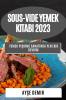 Sous-Vide Yemek Kitabı 2023: Yemek Pişirme Sanatında Yeni Bir Devrim (Turkish Edition)