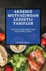 Akdeniz Mutfağından Lezzetli Tarifler: Tatları Keşfetmek Için Yolculuğa Çıkın (Turkish Edition)