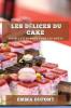 Les Délices Du Cake: 100 Recettes Pour Tous Les Goûts (French Edition)