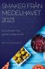 Smaker Från Medelhavet 2023: En Kulinarisk Resa Genom Soliga Länder (Swedish Edition)