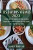 Les Saveurs Véganes 2023: Des Recettes Saines Et Délicieuses Pour Une Alimentation Respectueuse De L'Environnement (French Edition)