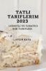 Tatlı Tariflerim 2023: Lezzetli Ve Yaratıcı Kek Tarifleri (Turkish Edition)