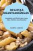 Delicias Mediterráneas: Sabores Auténticos Para Una Cocina Saludable (Spanish Edition)