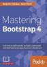 Mastering Bootstrap 4