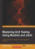 Mastering Unit Testing Using Mockito and JUnit