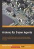 Arduino for Secret Agents