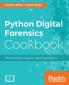 Python Digital Forensics Cookbook