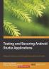 Testing and Securing Android Studio Applications