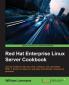 Red Hat Enterprise Linux Server Cookbook