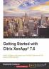Getting Started with Citrix XenApp® 7.6