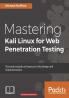 Mastering Kali Linux for Web Penetration Testing