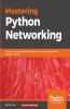 Mastering Python Networking
