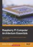 Raspberry Pi Computer Architecture Essentials