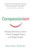 Compassionism: Helping Business Leaders Create Engaged Teams and Happy People
