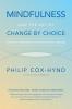 Mindfulness and the Art of Change by Choice: Radical leadership for managing change