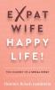 Expat Wife Happy Life!