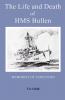 The Life and Death of HMS Bullen