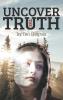 Uncover the Truth