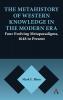The Metahistory of Western Knowledge in the Modern Era