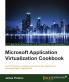 Microsoft Application Virtualization Cookbook