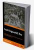 Learning ArcGIS Pro