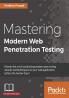 Mastering Modern Web Penetration Testing