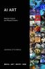 AI Art: Machine Visions and Warped Dreams (Media: Art: Write: Now)