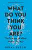 What Do You Think You Are?