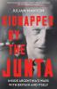 Kidnapped by the Junta