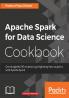 Apache Spark for Data Science Cookbook