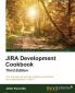 JIRA Development Cookbook - Third Edition