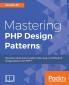 Mastering PHP Design Patterns
