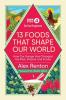 Food Programme: 13 Foods That Shape Our World