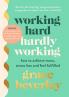 Working Hard Hardly Working: How to achieve more stress less and feel fulfilled: THE #1 SUNDAY TIMES BESTSELLER