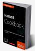 Haskell Cookbook