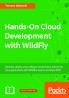 Hands-On Cloud Development with WildFly