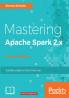 Mastering Apache Spark 2.x