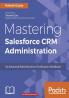 Mastering Salesforce CRM Administration