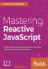 Mastering Reactive JavaScript