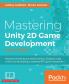 Mastering Unity 2D Game Development - Second Edition