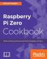 Raspberry Pi Zero Cookbook