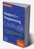 Modern C++ Programming Cookbook