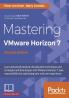 Mastering VMware Horizon 7 - Second Edition